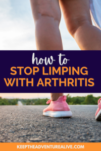 how to stop limping with arthritis