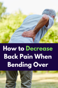 how to decrease lower back pain when bending over